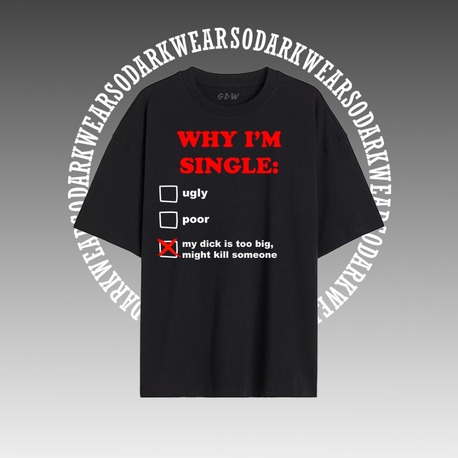"WHY I'M SINGLE" Oversize T-Shirt