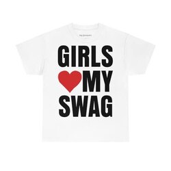 Girls Love My Swag Tee