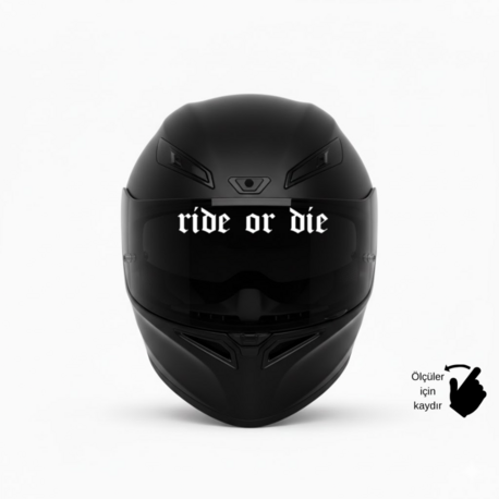 RIDE OR DIE "sür ya da öl" Vizör Sticker