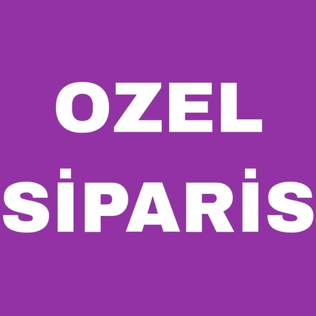 Özel Sipariş 