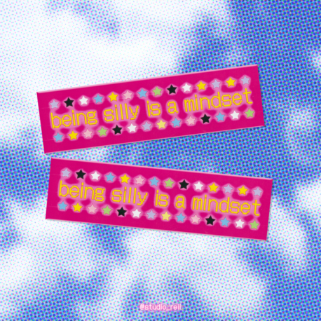 'being silly is a mindset' tekli sticker