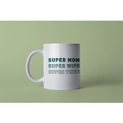 Super Mom, Super Wife, Super Tired 