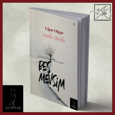 BEŞ MEVSİM “Haiku- Tanka” -Uğur Olgar  (Şiir)