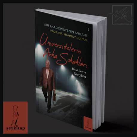 ÜNİVERSİTELERİN ARKA SOKAKLARI “Hayaller ve Gerçekler”- Mahmut Duran (Anı)