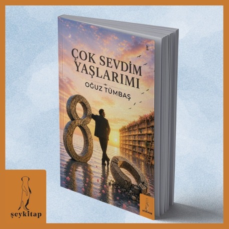 ÇOK SEVDİM YAŞLARIMI-OĞUZ TÜMBAŞ  (ŞİİR)
