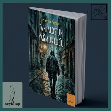 TANTALOS'UN YAĞMURLUĞU- HAVVA AĞRAL (ROMAN)