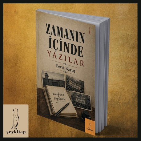 ZAMANIN İÇİNE YAZILAR-FERİT BARUT (YAZILAR)