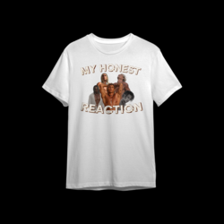 MY HONEST REACTION Tee