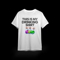 THIS IS MY DRINKING SHIRT tee