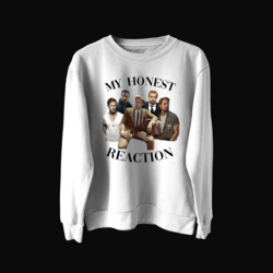 MY HONEST REACTION Sweatshirt