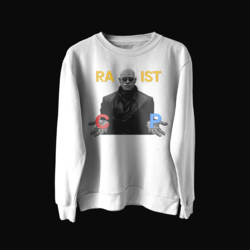 RACIST Sweatshirt