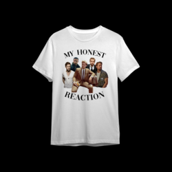 MY HONEST REACTION tee