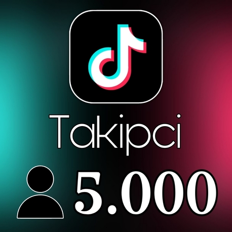 Tiktok Takipçi • • • [5.000 Adet]