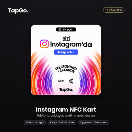 TapGo Instagram NFC Kart | Telefonu Yaklaştır, Anında Bağlan