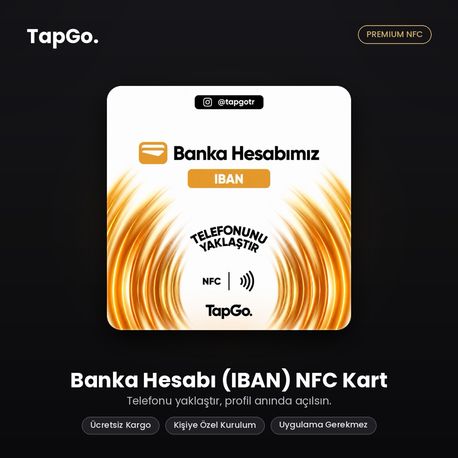 TapGo Banka Hesabı (IBAN) NFC Kart | Telefonu Yaklaştır, Anında Bağlan