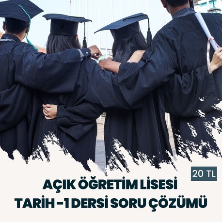 AÇIK ÖĞRETİM LİSESİ TARİH - 1 DERSİ SORU ÇÖZÜMÜ