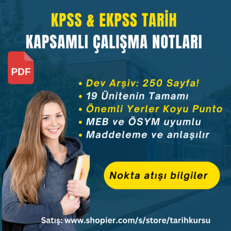 KPSS & EKPSS TARİH KAPSAMLI ÖĞRENCİ ÇALIŞMA NOTLARI (PDF)