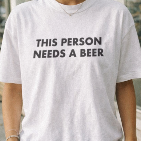 This Person Needs A Beer T-Shirt