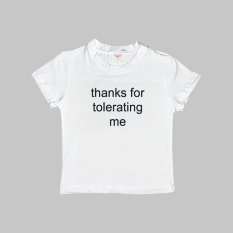 Thanks For Tolerating Me Baby Tee
