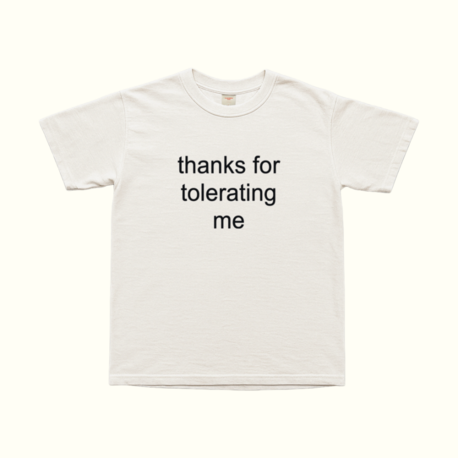 Thanks For Tolerating Me T-Shirt