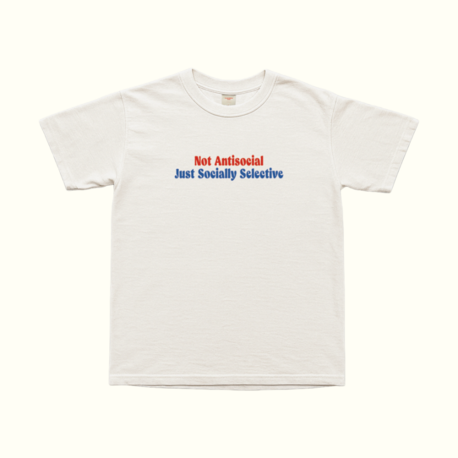 Not Antisocial Just Socially Selective T-Shirt