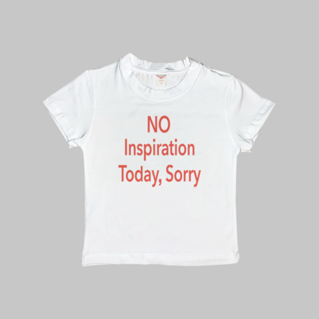 No Inspiration Today Sorry Baby Tee
