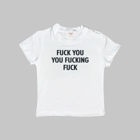 Fuck You You Fucking Fuck Baby Tee
