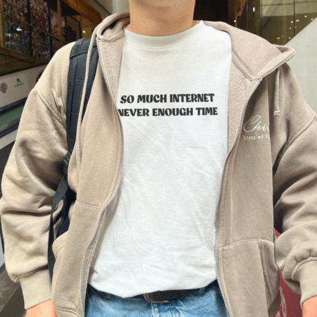 So Much Internet Never Enough Time T-Shirt