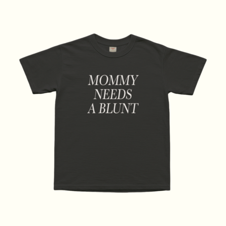 Mommy Needs A Blunt T-Shirt