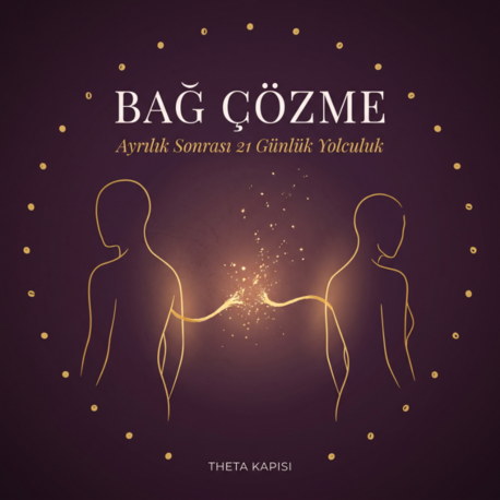 Bağ Çözme — Ayrılık Sonrası 21 Gün Paket: E-Kitap + Çalışma Defteri +4 Meditasyon