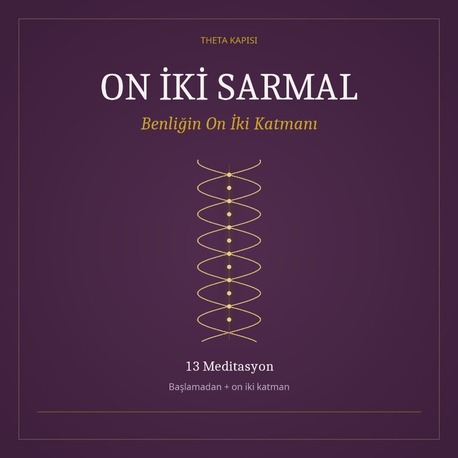 On İki Sarmal — Benliğin On İki Katmanı · 13 Meditasyon