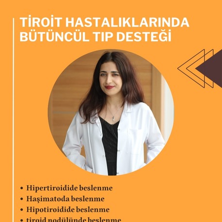 TİROİD HASTALIKLARINDA BÜTÜNCÜL BESLENME DESTEĞİ 