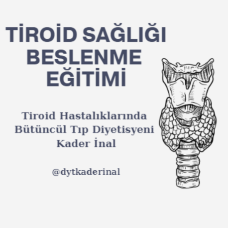 HİPOTİROİDİ VE HASHİMOTOYA YÖNELİK BESLENME EĞİTİMİ 