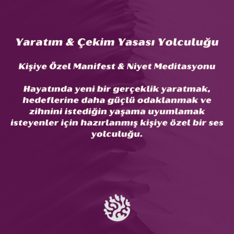 Yaratım & Çekim Yasası Yolculuğu