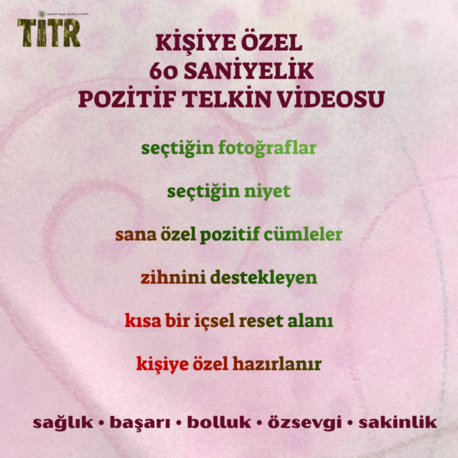 Kişiye Özel 60 Saniyelik Pozitif Telkin Videosu