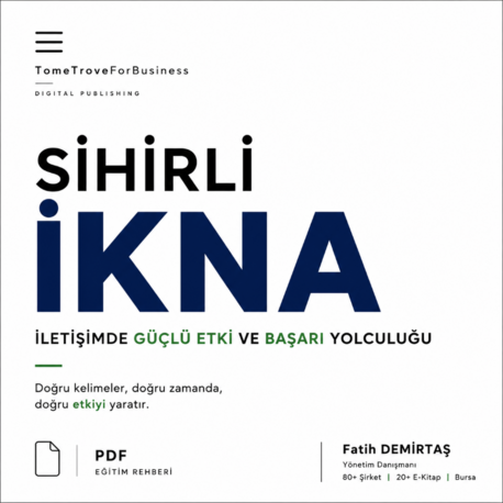 İKNA USTALIĞI - E-Kitap, Eğitim Formatında Hazırlanmıştır.