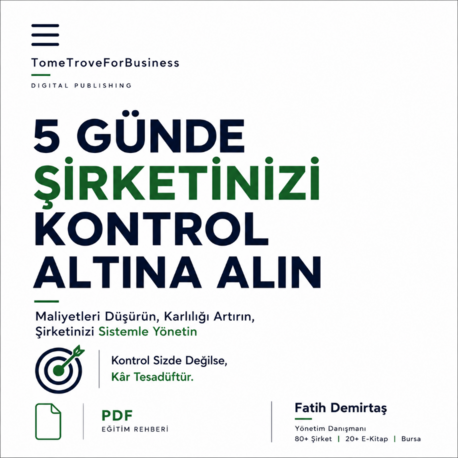 5 GÜNLÜK
ŞİRKETİNİZDE TAKİP KONTROL SİSTEMİ KURMA EĞİTİMİ