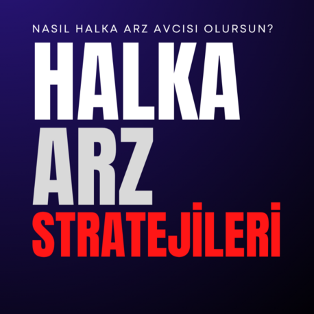 Halka Arz Stratejileri — Nasıl Halka Arz Avcısı Olursun?