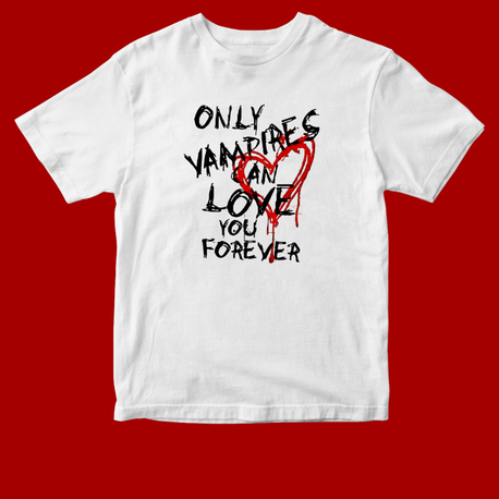 Only Vampires can love u forever Tvd Tshirt 