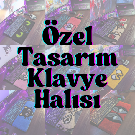 ÖZEL TASARIM KLAVYE HALISI SİPARİŞİ