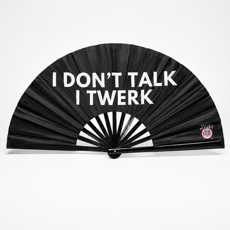 I DON’T TALK I TWERK YELPAZE