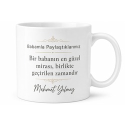 Babamla Paylaştıklarımız Yazılı Kupa Bardak Babalar Günü Hediyesi