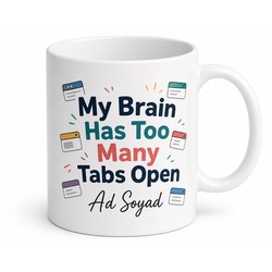 My Brain Has Too Many Tabs Open Yazılı Esprili Kahve Kupası Hediye Bardak