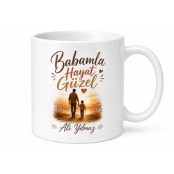 Babamla Hayat Güzel Yazılı Kupa Bardak Babalar Günü Özel Hediye