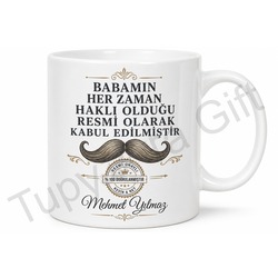 Babamın Her Zaman Haklı Olduğu Kupa Bardak Babalar Günü Hediyesi