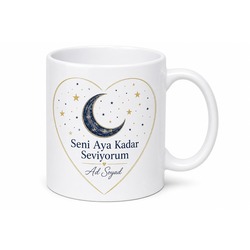 Seni Aya Kadar Seviyorum Hediye Kupa Bardak