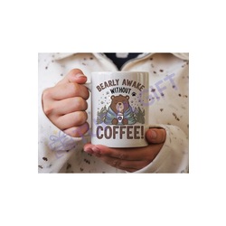 Bearly Awake Without Coffee! Seramik Kupa