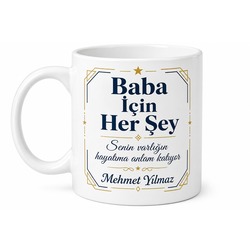 Baba İçin Her Şey Yazılı Kupa Bardak Babalar Günü Özel Hediye Porselen