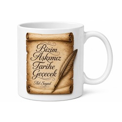 Bizim Aşkımız Tarihe Geçecek Parşömen Tüy Kalem Romantik Baskılı Porselen Kupa Hediye Bardak