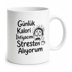 Günlük Kalori İhtiyacımı Stresten Alıyorum Yazılı Seramik Kupa Hediye Bardak